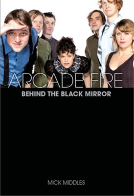 Arcade Fire: A Biography (Paperback or Softback)