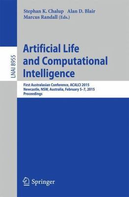 Artificial Life and Computational Intelligence : First Australasian Conferenc...