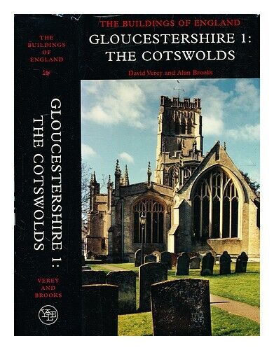 VEREY, DAVID. BROOKS, ALAN The buildings of England. Gloucestershire : the Cotsw - Alan Brooks, David Veryy