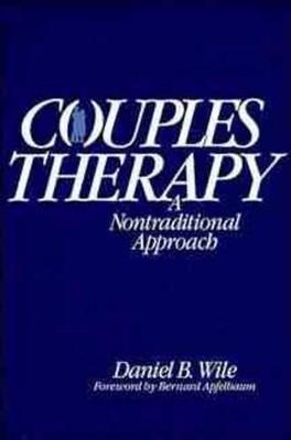 Couples Therapy P: A Nontraditional..., B. Wile, Daniel
