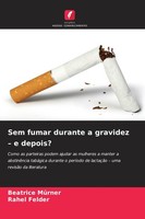 Sem Fumar Durante A Gravidez - E Depois? Beatrice MüRner