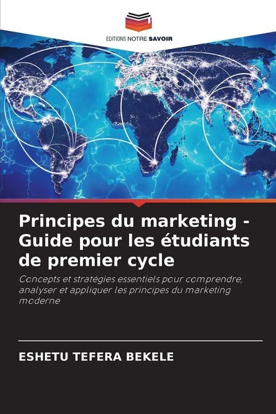 Eshetu Tefera Bekele | Principes Du Marketing - Guide Pour Les éTudiants De...-image