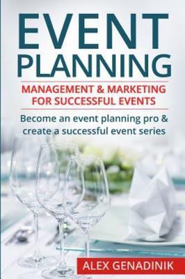Event Planning: Management & Marketing For Successful Events: Become an event pl