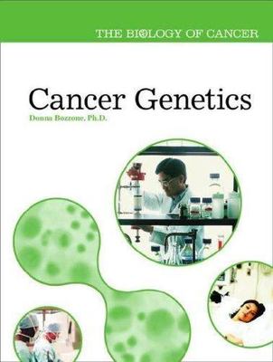 Cancer Genetics (The Biology of Cancer) by Donna M. Bozzone