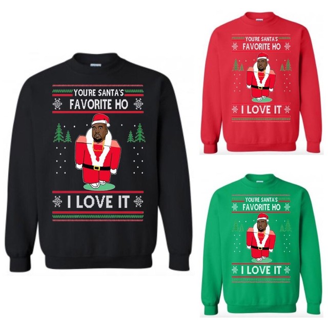 Your Santa's Favorite Ho I Love It Sweatshirt Ugly Christmas Sweater Santa Kanye | eBay