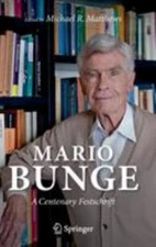 Mario Bunge: a Centenary Festschrift by Michael R. Matthews (2019, Hardcover)