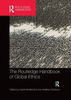 The Routledge Handbook Of Global Ethics Darrel Moellendorf (U. A.) Taschenbuch