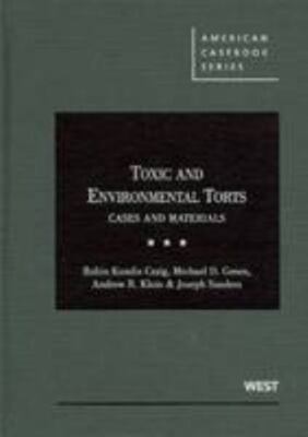 Toxic and Environmental Torts: Cases and Materials (American Casebook Series) b