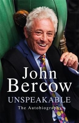 Unspeakable : The Autobiography Hardcover John Bercow