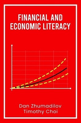 Financial and Economic Literacy by Dan Zhumadilov Paperback Book
