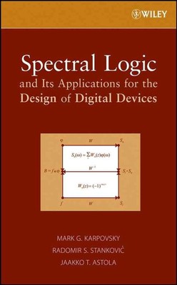Spectral Logic and Its Applications for the Design of Digital Devices by Mark G.