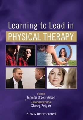 Learning to Lead in Physical Therapy by Jennifer Green-Wilson (Paperback Book)