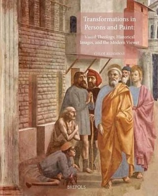 Transformations in Persons and Paint: Visual Theology, Historical Images, and th