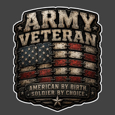 Army Veteran Sticker Vinyl Decal American By Birth Soldier By Choice Patriotic Army Veteran Sticker Vinyl Decal American By Birth Soldier By Choice Patriotic