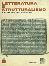 LETTERATURA E STRUTTURALISMO LETTERATURA/CRITICA/STORIA LUIGI ROSIELLO. BROSSURA