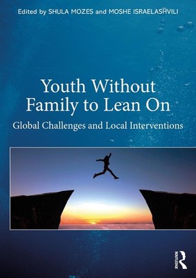 Youth Without Family to Lean On: Global Challenges and Local Interventions by Mo