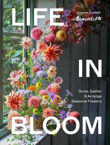 Life in Bloom by Graeme Corbett - 9781836006145