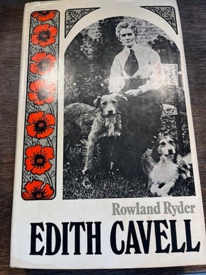 Edith Cavell, eine Biographie von Rowland Ryder 1975 in sehr gutem Zustand