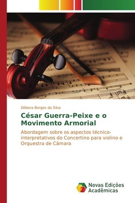 César Guerra-Peixe e o Movimento Armorial Débora Borges Da Silva