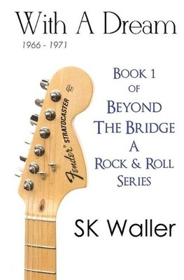 With A Dream: A Rock & Roll Series by Sk Waller (English) Paperback Book