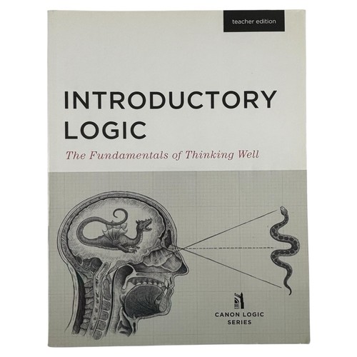 Introductory Logic: The Fundamentals of Thinking Well Teacher Edition Very GOOD
