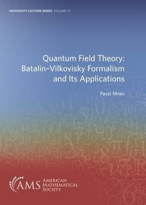 Quantum Field Theory: Batalin-Vilkovisky Formalism and Its Ap... - 9781470452711