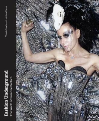 Fashion Underground: The World of Susanne Bartsch by Valerie Steele: New
