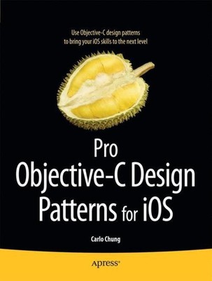 Pro Objective-C Design Patterns for IOS Carlo Chung Taschenbuch xiv Englisch
