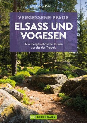 Rainer D. Kröll / Vergessene Pfade Elsass und Vogesen9783734328398