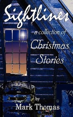 Sightlines: A Collection of Christmas Stories by Mark Thomas (English) Paperback