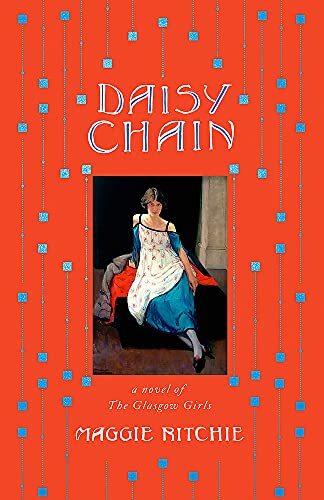 Daisy Chain: a novel of The Glasgow Girls By Maggie Ritchie