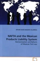 Arturo D. Argente Villarreal | Nafta And The Mexican Products Liability System