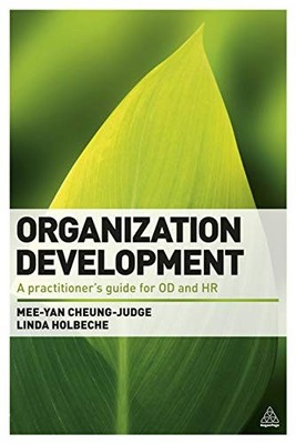 Organization Development: A Practit..., Cheung-Judge, D