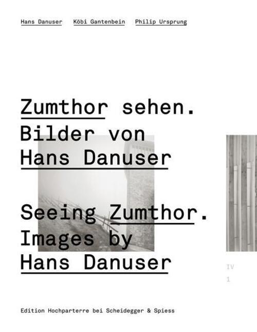 Thumbnail - Zumthor Sehen. Bilder Von Hans Danuser | Köbi Gantenbein (u. A.) |