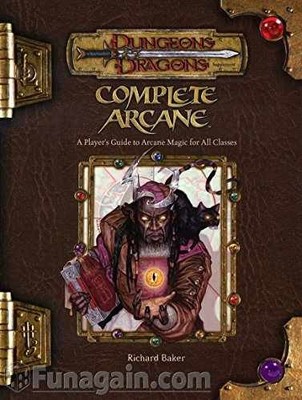 Complete Arcane: A Player's Guide to - Hardcover, by Baker Richard - Very Good