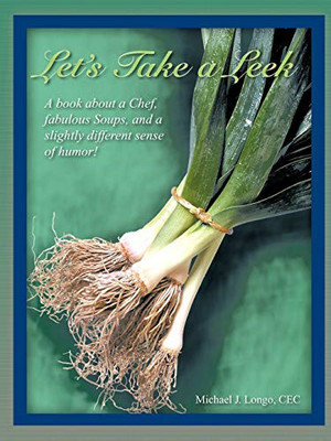 Let's Take a Leek: A Book about a Chef, Fabulous Soups, - Paperback / softback N