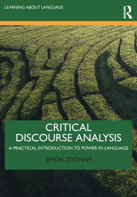 Critical Discourse Analysis : A Practical Introduction To Power In Language Simon (Queen's University Belfast, Uk) Statham - Image 6