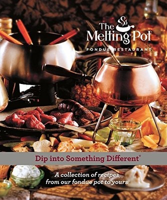 Dip Into Something Different: A Collection of Recipes from Our Fondu... Hardback