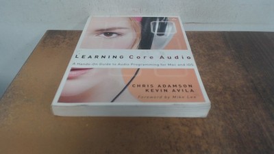			Learning Core Audio: A Hands-On Guide to Audio Programming for Ma		