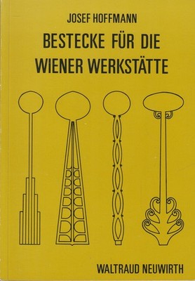 Buch: Josef Hoffmann - Bestecke für die Wiener Werkstätte, 1982, W. Neuwirth