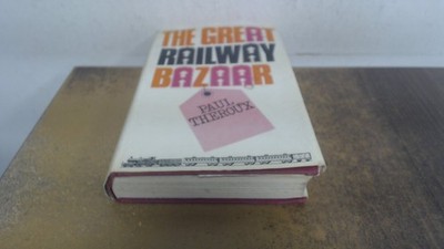 			The Great Railway Bazaar: By Train Through Asia, Theroux, Paul, H		
