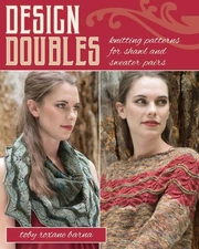 Design Doubles: Knitting Patterns for Shawl and Sweater Pairs by Barna