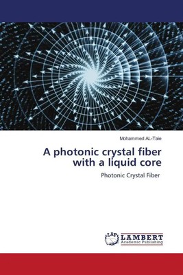 A photonic crystal fiber with a liquid core Photonic Crystal Fiber Al-Taie Buch