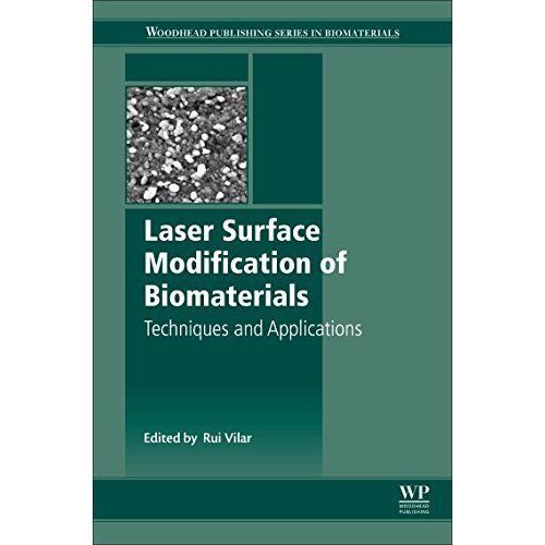 Laser Surface Modification of Biomaterials Techniques and Applications Vilar