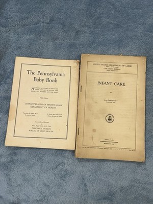 2 Vintage Books-1929 Infant Care US Dept Of Labor- Pennsylvania Baby Book 5th Ed