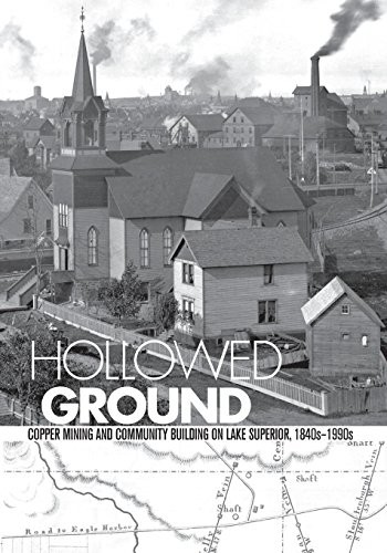 Hollowed Ground: Copper Mining and Community Bu. Lankton<|