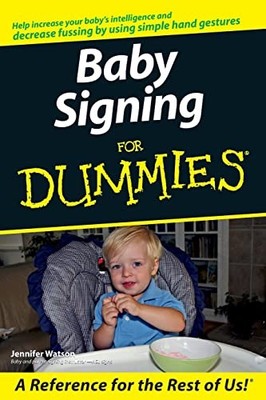 Baby Signing for Dummies by Jennifer Watson (2006, Trade Paperback)