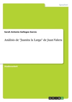 Gallegos Garca - Anlisis de Juanita la Larga de Juan Valera - pape - E555z