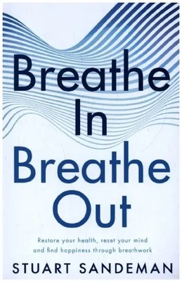 Breathe In, Breathe Out | Stuart Sandeman | Englisch | Taschenbuch | 2022 | HQ