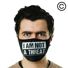 NOT A THREAT Cover your face - face mask